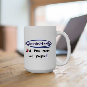 Unapologetically Love Pets | White Glossy Mug | 11oz - 15oz